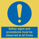safety-signs-and-procedures-must-be-observed-at-all-times~
